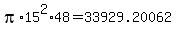 pi%2A15%5E2%2A48+=+33929.20062