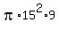 pi%2A15%5E2%2A9