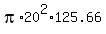 pi%2A20%5E2%2A125.66