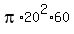pi%2A20%5E2%2A60