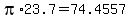 pi%2A23.7+=+74.4557