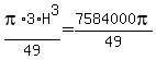 pi%2A3%2AH%5E3%2F49=7584000pi%2F49