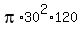 pi%2A30%5E2%2A120