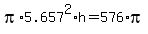 pi%2A5.657%5E2%2Ah+=+576%2Api