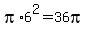 pi%2A6%5E2=36pi