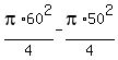 pi%2A60%5E2%2F4+-+pi%2A50%5E2%2F4