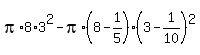 pi%2A8%2A3%5E2-pi%2A%288-1%2F5%29%2A%283-1%2F10%29%5E2