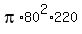 pi%2A80%5E2%2A220