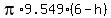 pi%2A9.549%286-h%29