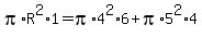 pi%2AR%5E2%2A1=pi%2A4%5E2%2A6%2Bpi%2A5%5E2%2A4