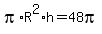 pi%2AR%5E2%2Ah=48pi