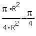 pi%2AR%5E2%2F4R%5E2=pi%2F4