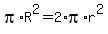 pi%2AR%5E2=2%2Api%2Ar%5E2