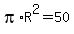 pi%2AR%5E2=50