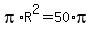 pi%2AR%5E2=50%2Api