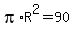 pi%2AR%5E2=90