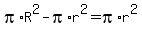 pi%2AR%5E2-pi%2Ar%5E2=pi%2Ar%5E2