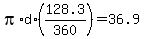 pi%2Ad%2A%28128.3%2F360%29=36.9