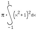 pi%2Aint%28%28x%5E2%2B1%29%5E2%2Cdx%2C-1%2C1%29+