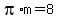pi%2Am+=+8