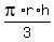 pi%2Ar%2Ah%2F3