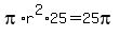 pi%2Ar%5E2%2A25+=+25pi
