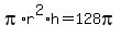 pi%2Ar%5E2%2Ah=128pi