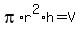 pi%2Ar%5E2%2Ah+=+V