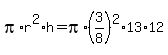pi%2Ar%5E2%2Ah+=+pi%2A%283%2F8%29%5E2%2A13%2A12
