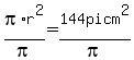pi%2Ar%5E2%2Fpi=144picm%5E2%2Fpi