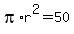 pi%2Ar%5E2=50