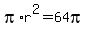 pi%2Ar%5E2=64pi