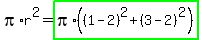 pi%2Ar%5E2=highlight_green%28pi%2A%28%281-2%29%5E2%2B%283-2%29%5E2%29%29