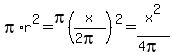 pi%2Ar%5E2=pi%28x%2F%282pi%29%29%5E2=x%5E2%2F%284pi%29