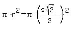 pi%2Ar%5E2=pi%2A%28%28s%2Asqrt%282%29%29%2F2%29%5E2