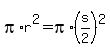 pi%2Ar%5E2=pi%2A%28s%2F2%29%5E2