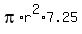 pi%2Ar%5E2+%2A7.25
