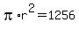pi%2Ar%5E2+=+1256