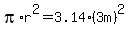 pi%2Ar%5E2+=+3.14%283m%29%5E2