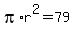 pi%2Ar%5E2+=+79