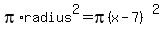 pi%2Aradius%5E2=pi%28x+-+7%29%5E2