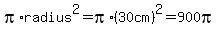 pi%2Aradius%5E2=pi%2A%2830cm%29%5E2=900pi