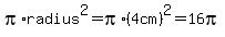 pi%2Aradius%5E2=pi%2A%284cm%29%5E2=16pi