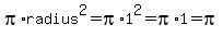 pi%2Aradius%5E2=pi%2A1%5E2=pi%2A1=pi