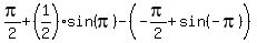 pi%2F2%2B%281%2F2%29sin%28pi%29-%28-pi%2F2+%2Bsin%28-pi%29%29