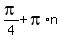 pi%2F4%2Bpi%2An