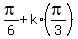 pi%2F6+%2B+k%2A%28pi%2F3%29