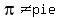 pi%3C%3Epie