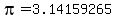 pi=3.14159265
