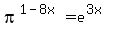 pi%5E%281-8x%29+=+e%5E%283x%29